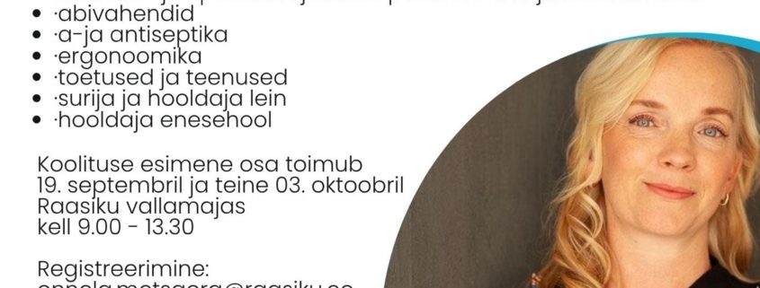 Raasiku valla eestikeelne infoplakat, mis sisaldab andmeid hooldusvajadusega isiku põetamine ja kodus hooldamine käsitleva koolituse kohta. Sisaldab teksti, mitmeid logosid ja fotot, millel on paremal pool naeratav blondide juustega naine.